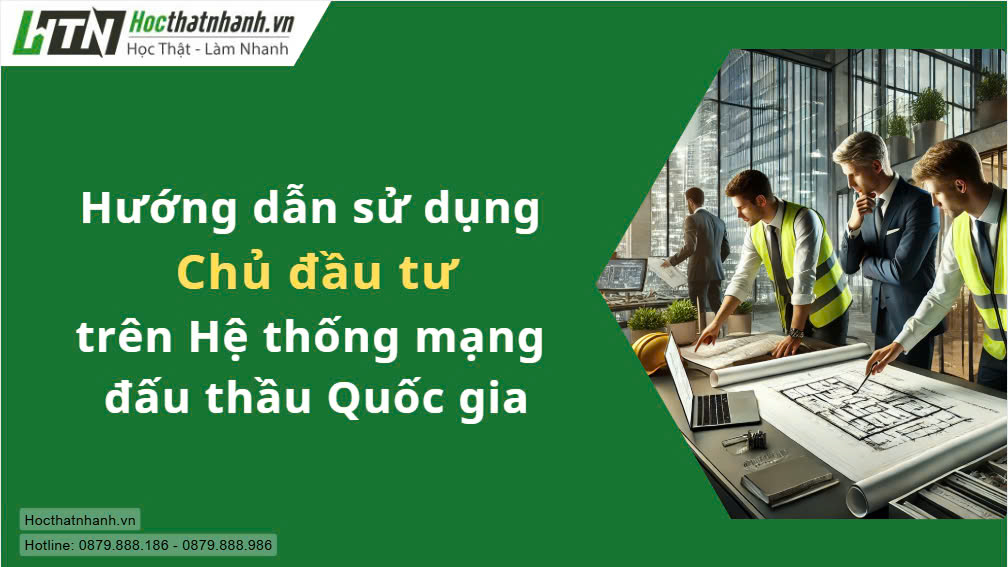 Tập hợp toàn bộ file Hướng dẫn Chủ đầu tư trên Hệ thống mạng đấu thầu Quốc gia