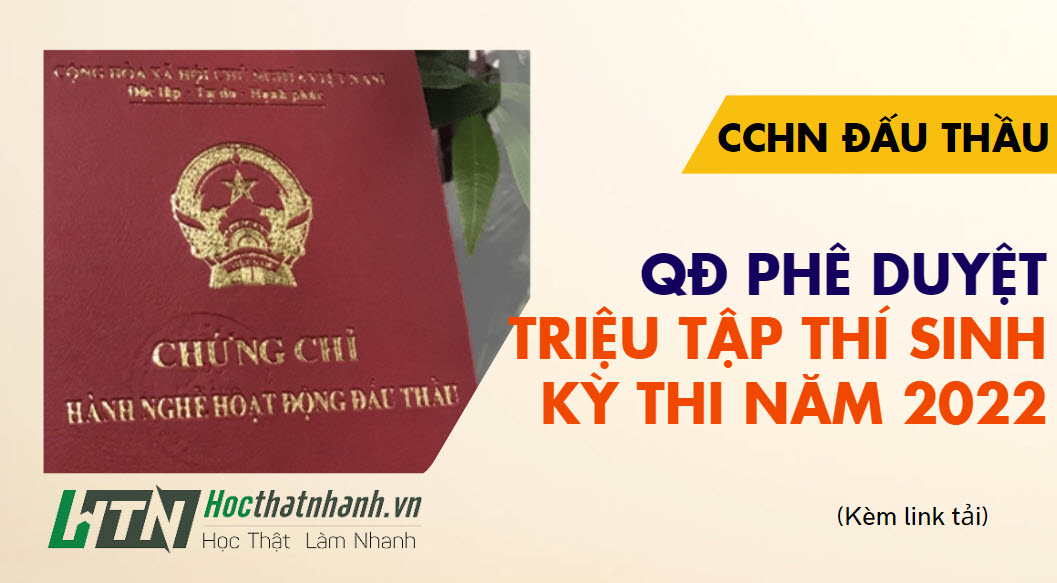 Quyết định phê duyệt danh sách và Thông báo triệu tập thí sinh dự thi sát hạch CCHNHĐ đấu thầu kỳ 30-2022