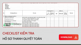 Checklist kiểm tra Hồ sơ Thanh quyết toán