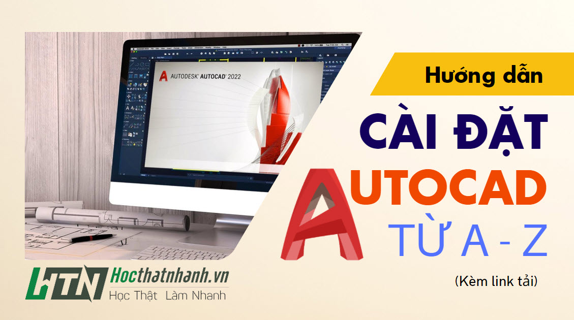 Cài đặt AutoCAD từ A đến Z