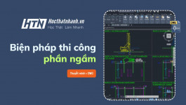 Biện pháp thi công phần ngầm (Full mẫu thuyết minh + bản vẽ DWG)