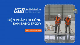 Biện pháp thi công sàn bằng Epoxy – Quy trình chi tiết, đầy đủ cho kỹ sư thi công
