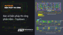 [BPTC] - Bản vẽ biện pháp hầm TopDown tham khảo