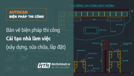 [BPTC] - Bản vẽ biện pháp thi công cải tạo sửa chữa nhà làm việc tham khảo