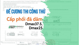 [BPTC] Đề cương thi công thử nghiệm Cấp phối đá dăm Dmax37.5, Dmax25