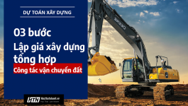 3 bước lập Giá xây dựng tổng hợp Vận chuyển đất trong dự toán