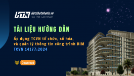 Tài liệu hướng dẫn áp dụng TC14177:2024 VN để tổ chức, số hóa, và quản lý thông tin công trình BIM