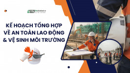 Kế hoạch tổng hợp về an toàn lao động & vệ sinh môi trường (File mẫu - Word)