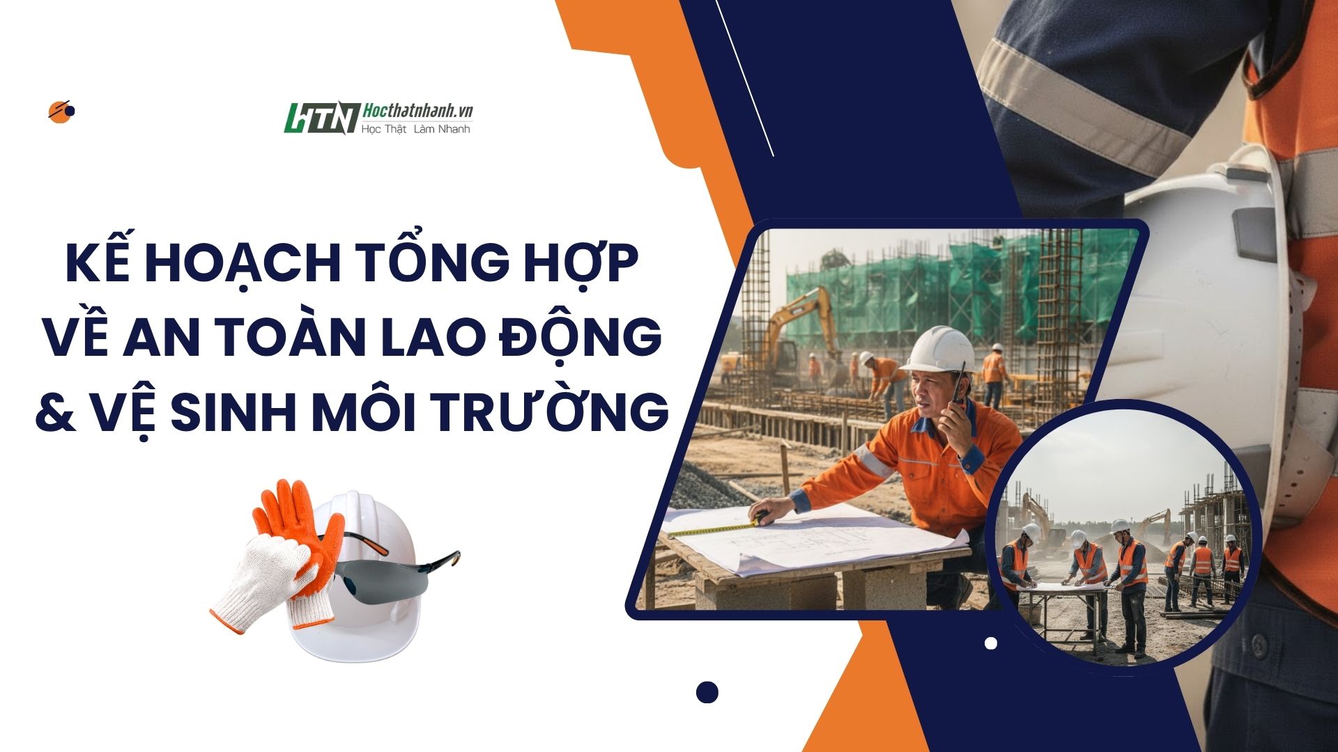 Kế hoạch tổng hợp về an toàn lao động & vệ sinh môi trường (File mẫu - Word)
