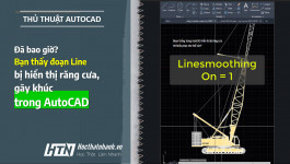 Khắc phục lỗi đoạn thằng line bị răng cưa, gãy khúc trong AutoCAD bằng lệnh Linesmoothing