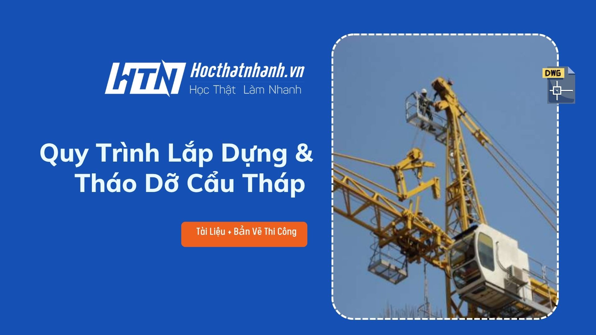 Quy Trình Lắp Dựng & Tháo Dỡ Cẩu Tháp [PDF]