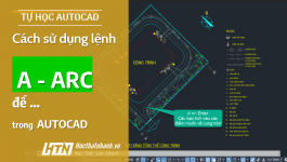 Hướng dẫn cách sử dụng lệnh Arc trong AutoCAD một cách chi tiết