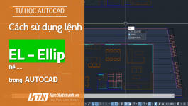 Hướng dẫn cách sử dụng lệnh EL để vẽ Elip trong AutoCAD một cách chi tiết