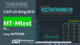 Hướng dẫn cách sử dụng lệnh MT (Mtext) viết chữ trong CAD chi tiết nhất