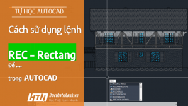 Lệnh vẽ hình chữ nhật trong CAD (lệnh REC) có mở rộng gì?
