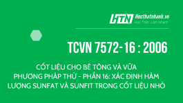 TCVN 7572-16 : 2006 CỐT LIỆU CHO BÊ TÔNG VÀ VỮA - PHƯƠNG PHÁP THỬ - PHẦN 16