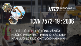 TCVN 7572-19 : 2006 CỐT LIỆU CHO BÊ TÔNG VÀ VỮA - PHƯƠNG PHÁP THỬ - PHẦN 19