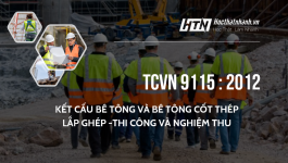 TCVN 9115 : 2012 KẾT CẤU BÊ TÔNG VÀ BÊ TÔNG CỐT THÉP LẮP GHÉP -THI CÔNG VÀ NGHIỆM THU