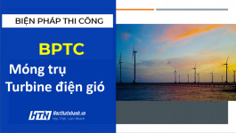 Biện pháp thi công móng trụ điện gió