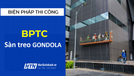 Biện pháp thi công sàn treo Gondola