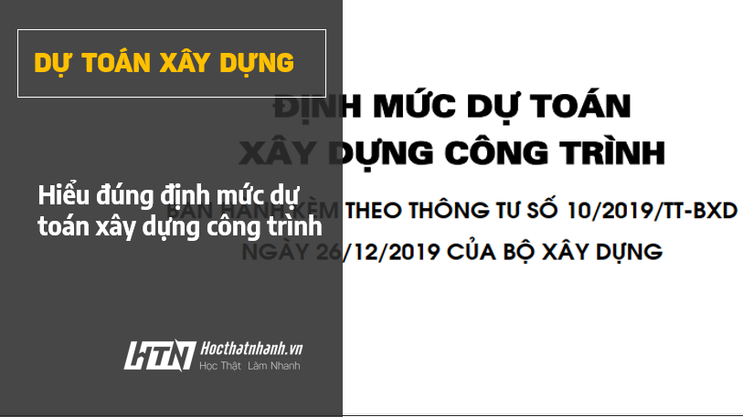 Hiểu đúng định mức dự toán xây dựng công trình