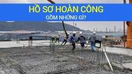Hồ sơ hoàn công công trình xây dựng theo Nghị định 06/2021/NĐ-CP