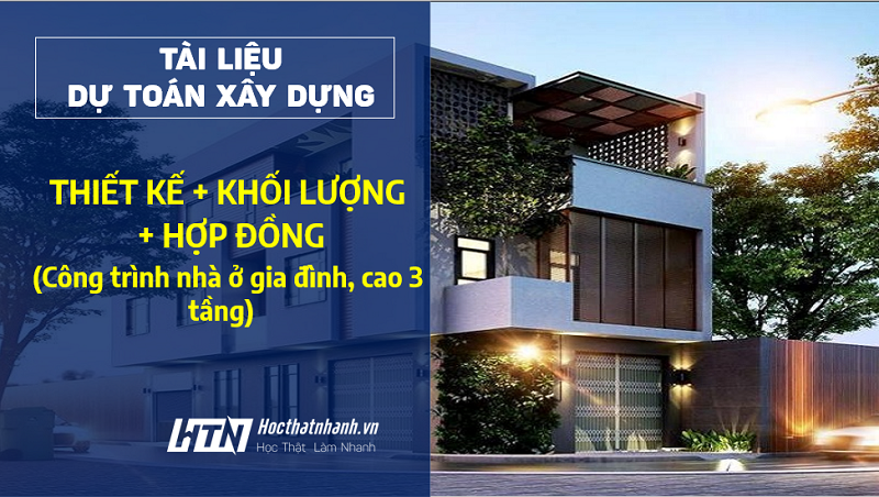 [Tài liệu] Bản vẽ thiết kế, khối lượng và hợp đồng thi công nhà ở gia đình