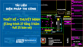 [BPTC] Thiết kế, thuyết minh biện pháp thi công công trình 27 tầng nổi, 3 hầm