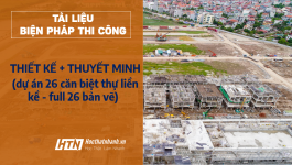 [BPTC]_ Thiết kế, thuyết minh biện pháp thi công dự án công trình 26 căn biệt thự liền kề