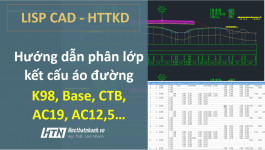 Hướng dẫn chi tiết phân lớp kết cấu áo đường từ K98, Base, Subbase, CTB, AC19… với 3 bước bằng Lisp Cad