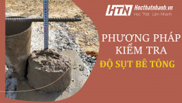 Phương pháp kiểm tra độ sụt bê tông chính xác nhất