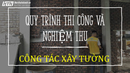 Quy trình thi công và nghiệm thu công tác Xây tường
