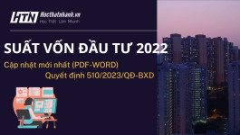 [PDF-WORD] Suất vốn đầu tư 2022 (Cập nhật Mới nhất - Quyết định 510/2023/QĐ-BXD)