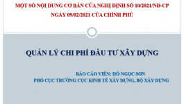 Nghị định 10/2021/NĐ-CP về quản lý chi phí đầu tư xây dựng - Một số nội dung cơ bản và điểm mới quan trọng