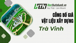 Công bố giá vật liệu xây dựng Trà Vinh [Mới nhất]