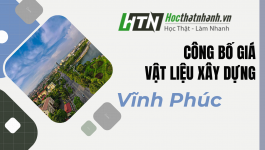 Công bố giá vật liệu xây dựng Vĩnh Phúc [Mới nhất]