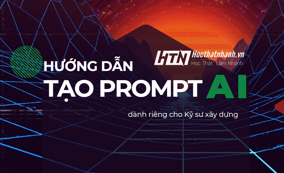 TÀI LIỆU HƯỚNG DẪN PROMPT AI CHO KỸ SƯ XÂY DỰNG