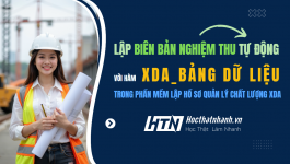 Cách dùng Hàm XDA_BANGDULIEU lập biên bản nghiệm thu tự động với phần mềm Hồ sơ chất lượng XDA